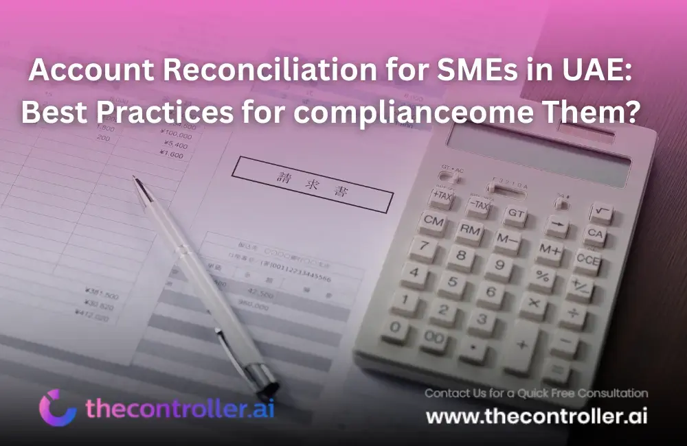 Account Reconciliation for SMEs in UAE: Best Practices for compliance
