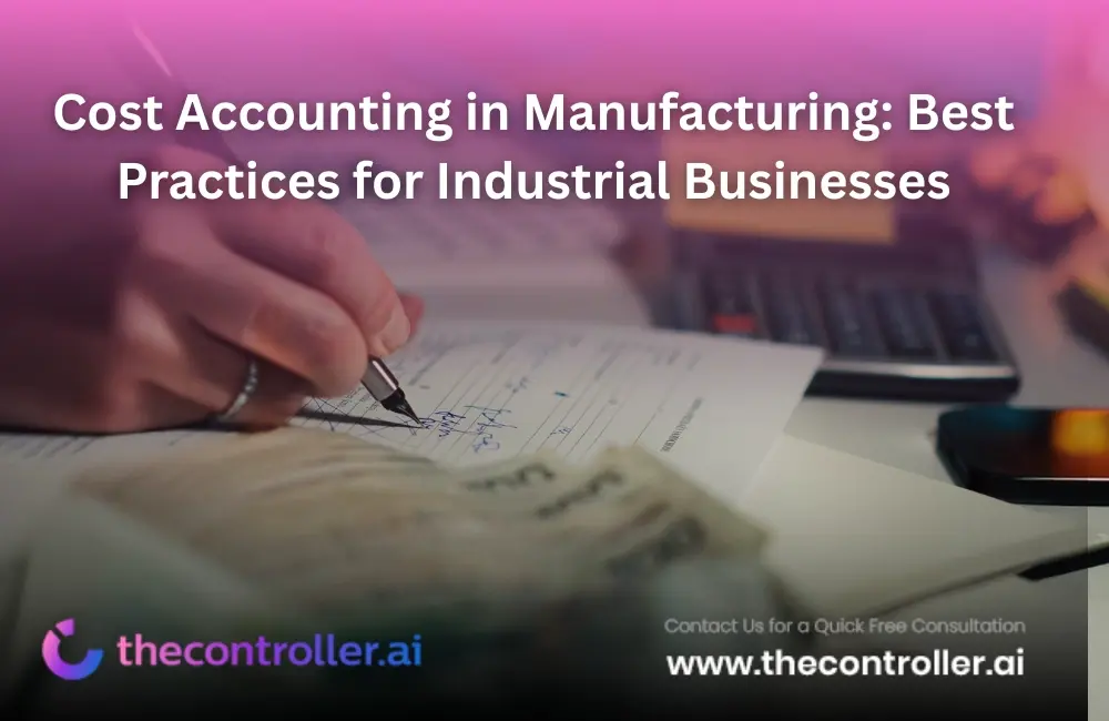 Cost Accounting in Manufacturing: Best Practices for Industrial Businesses
