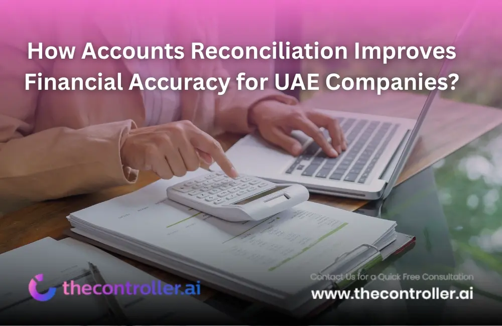 How Accounts Reconciliation Improves Financial Accuracy for UAE Companies?
