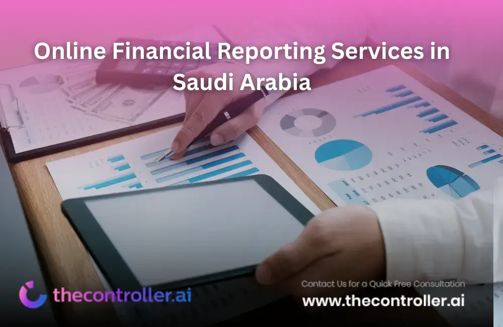 Online Financial Reporting Services in Saudi Arabia: Benefits, Compliance & Digital Reporting Guide