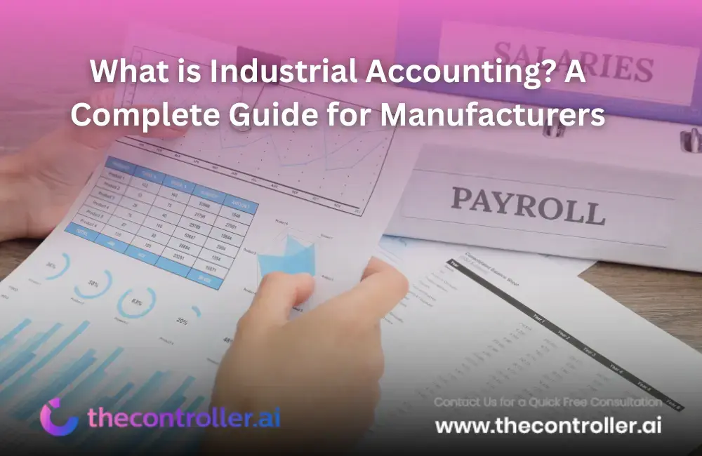What is Industrial Accounting? A Complete Guide for Manufacturers